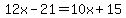 12x-21=10x%2B15