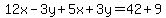 12x-3y%2B5x%2B3y=42%2B9
