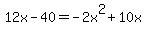 12x-40=-2x%5E2%2B10x