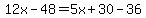 12x-48=5x%2B30-36
