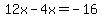 12x-4x=-16