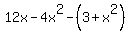 12x-4x%5E2-%283%2Bx%5E2%29