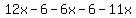 12x-6-6x-6-11x