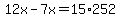 12x-7x=15%2A252