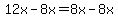 12x-8x=8x-8x