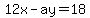 12x-ay=18+