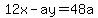 12x-ay=48a