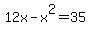 12x-x%5E2+=+35