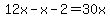 12x-x-2=30x
