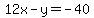 12x-y=-40
