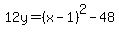 12y=%28x-1%29%5E2-48