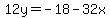 12y=-18-32x