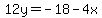 12y=-18-4x