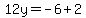 12y=-6%2B2