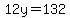 12y=132