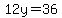 12y=36