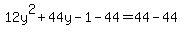 12y%5E2%2B44y-1-44=44-44