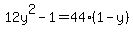 12y%5E2-1=44%281-y%29