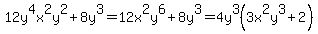 12y%5E4x%5E2y%5E2%2B8y%5E3=12x%5E2y%5E6%2B8y%5E3=4y%5E3%283x%5E2y%5E3%2B2%29
