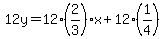 12y+=+12%282%2F3%29x+%2B+12%281%2F4%29+