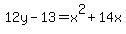 12y-13=x%5E2%2B14x