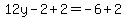 12y-2%2B2=-6%2B2