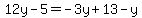 12y-5=-3y%2B13-y