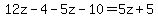 12z-4-5z-10=5z%2B5