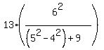 13%286%5E2%2F%28%285%5E2-4%5E2%29%2B9%29%29