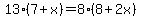 13%287%2Bx%29+=+8%288%2B2x%29
