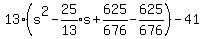 13%28s%5E2+-+expr%2825%2F13%29s%2B625%2F676-625%2F676%29+-+41
