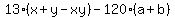 13%28x+%2B+y+-+xy%29+-+120%28a+%2B+b%29
