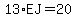 13%2A%22EJ%22=20