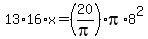 13%2A16%2Ax=%2820%2Fpi%29pi%2A8%5E2
