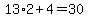 13%2A2%2B4=30