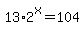 13%2A2%5Ex=104