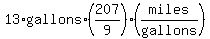 13%2Agallons%2A%28207%2F9%29%28miles%2Fgallons%29