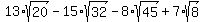 13%2Asqrt%2820%29-15%2Asqrt%2832%29-8%2Asqrt%2845%29%2B7%2Asqrt%288%29