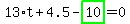 13%2At%2B4.5-highlight_green%28+10+%29=0