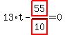 13%2At-highlight_red%28+55+%29%2Fhighlight_red%28+10+%29=0