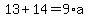 13%2B14=9%2Aa