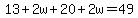 13%2B2w%2B20%2B2w=49