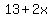 13%2B2x