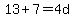 13%2B7=4d