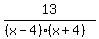 13%2F%28%28x-4%29%28x%2B4%29%29