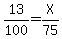13%2F100=X%2F75