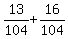13%2F104+%2B+16%2F104