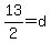 13%2F2=d