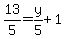 13%2F5=+y%2F5+%2B+1