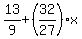 13%2F9%2B%2832%2F27%29%2Ax